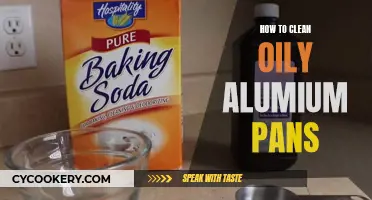 Cleaning Oily Aluminum Pans: Tips for Sparkling Cookware