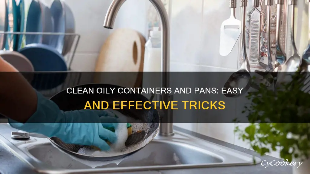 how to clean oily contrainers and pans