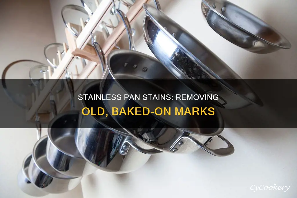 how to clean old baked on stains from stainless pan