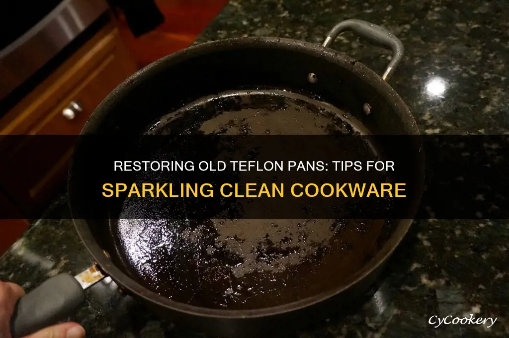 how to clean old teflon pans