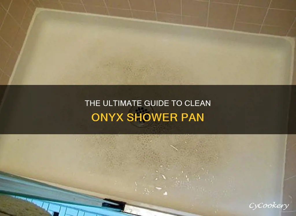 how to clean onyx shower pan