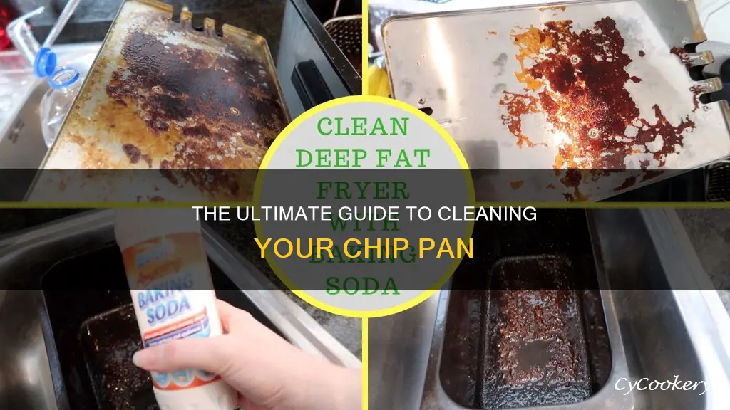 how to clean out a chip pan