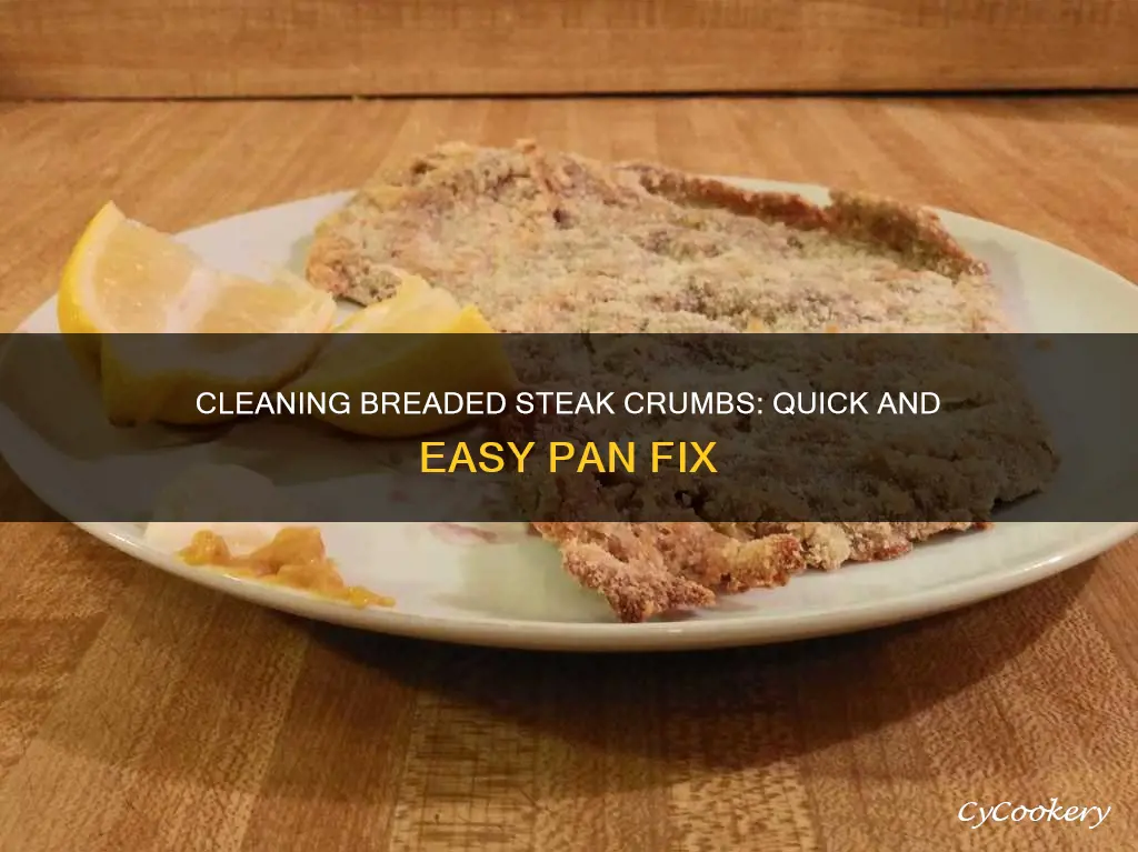 how to clean out breaded steak crumbs in pan