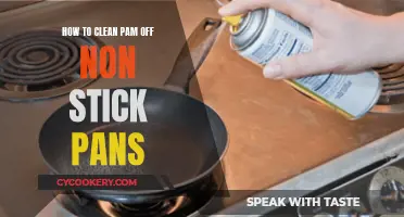 Cleaning Pam Off Non-Stick Pans: Easy and Effective Methods