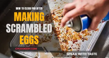 Cleaning Your Pan After Scrambled Eggs: Easy Tips