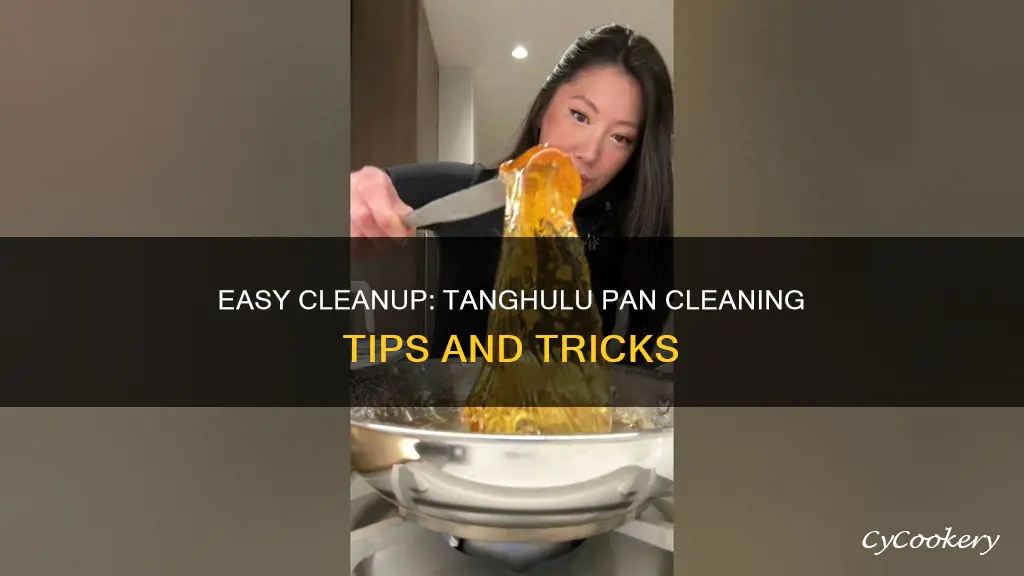 how to clean pan after making tanghulu