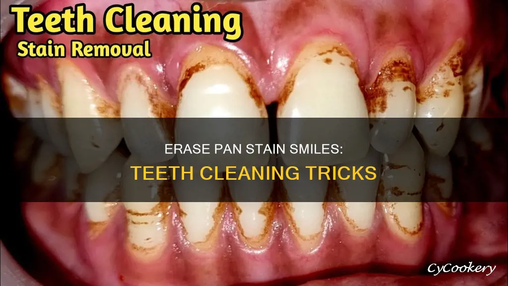 how to clean pan stains from teeth