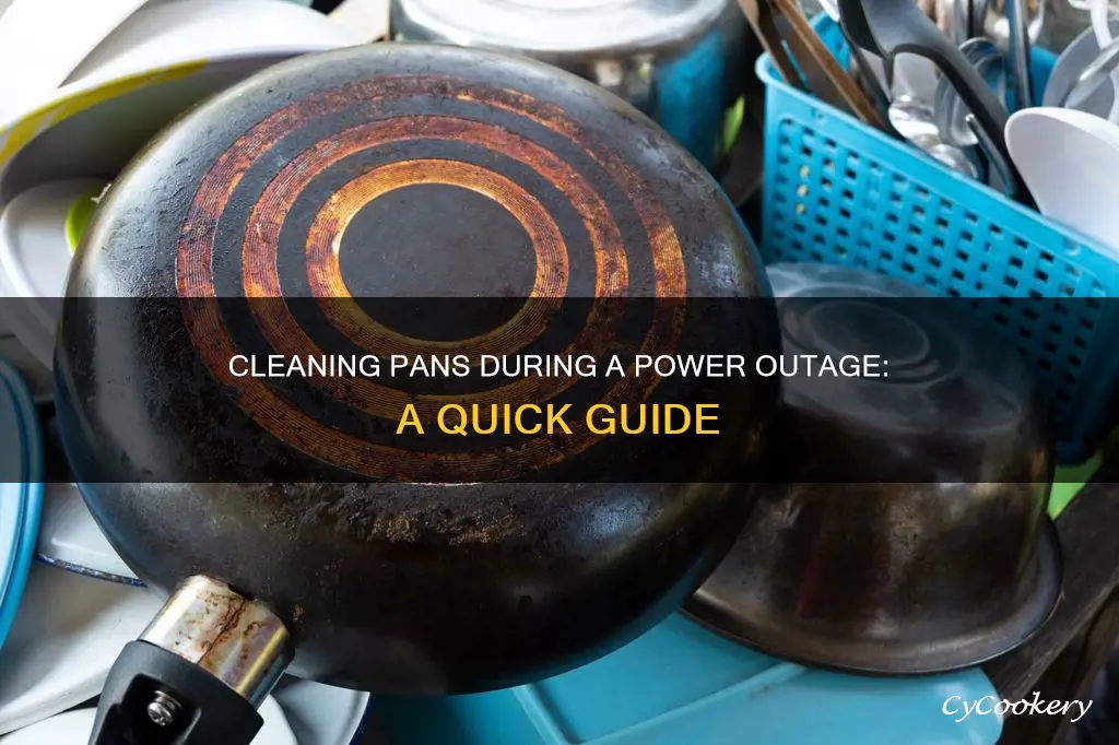 how to clean pans during a power outage