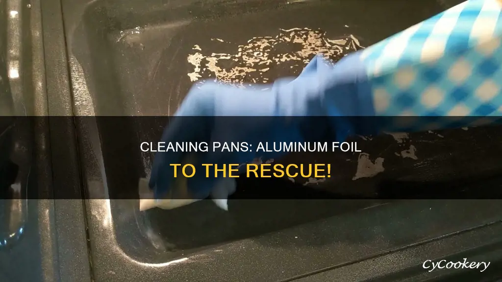 how to clean pans with aluminum foil