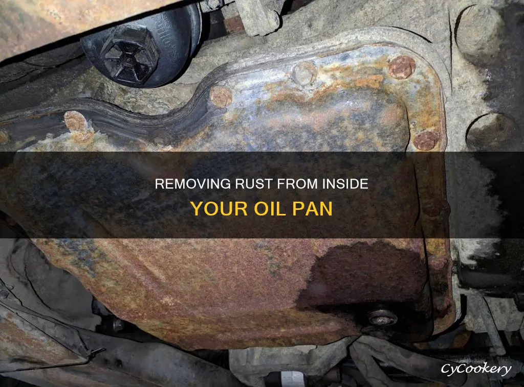 how to clean rust from in side a oil pan