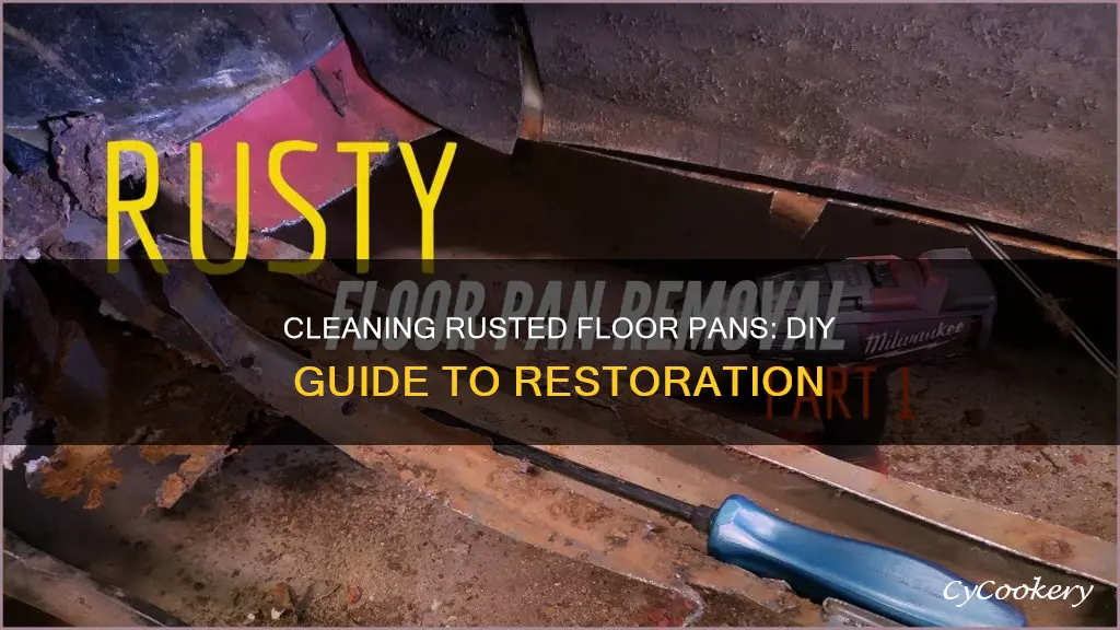 how to clean rusted floor pans