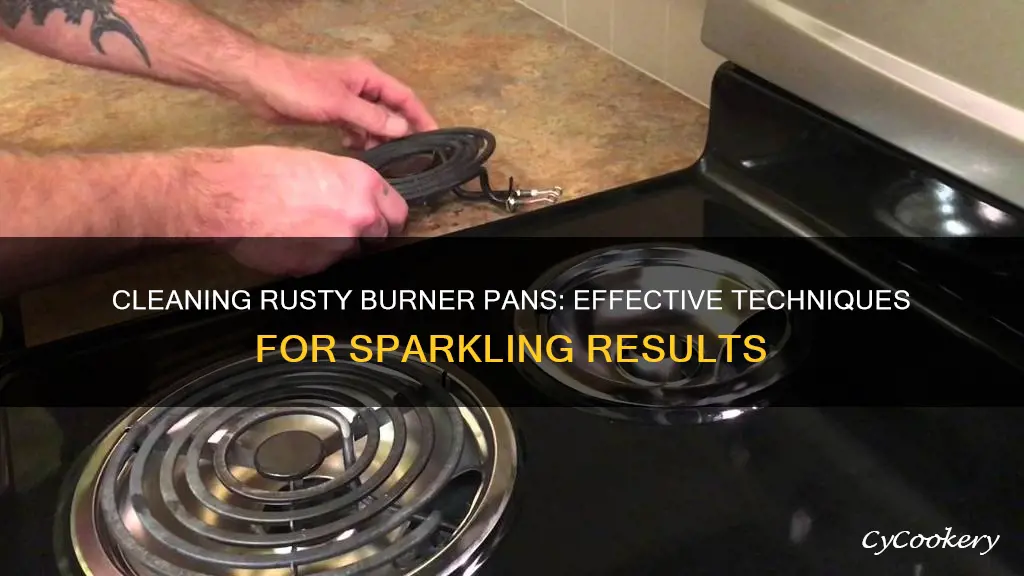 how to clean rusty burner pans