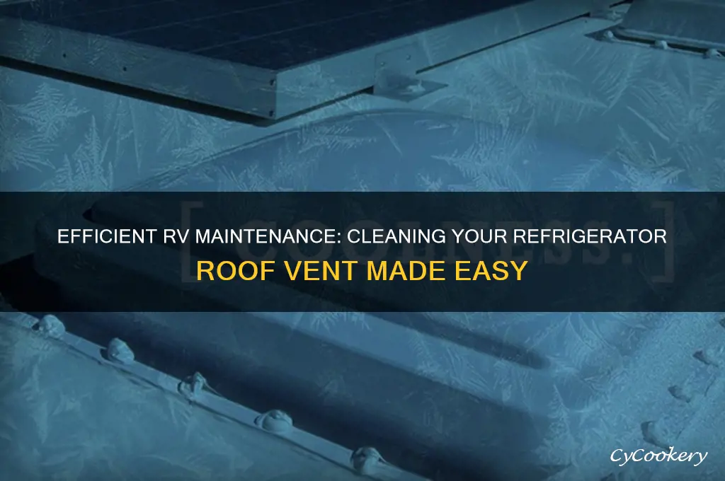 how to clean rv refrigerator roof vent