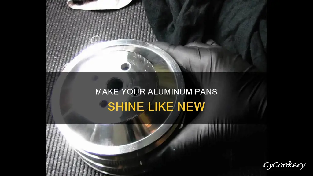 how to clean shine aluminum pans