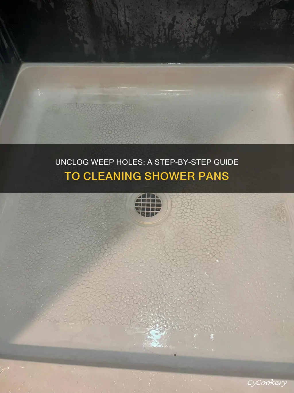 how to clean shower pan weep holes