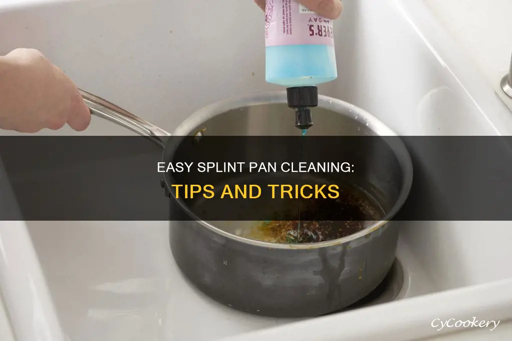 how to clean splint pan