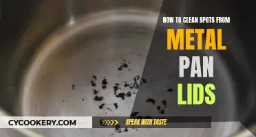 Cleaning Metal Pan Lids: Removing Spots Easily