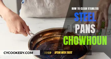 Stainless Steel Pan Cleaning: Chowhound's Ultimate Guide