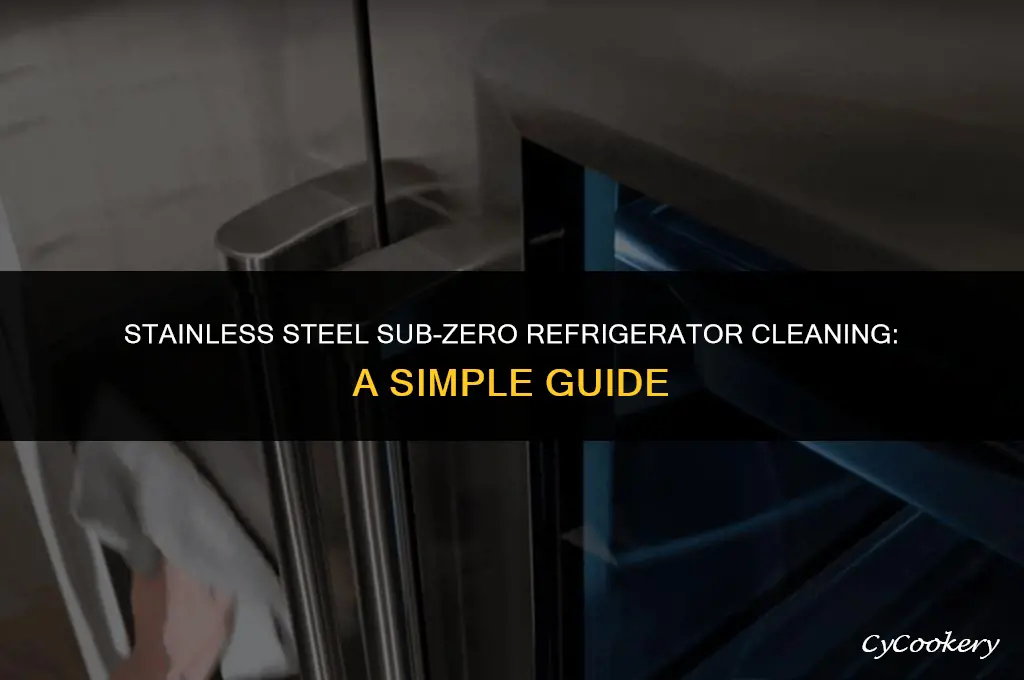 how to clean stainless steel sub-zero refrigerator