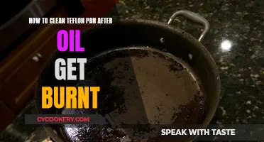 Cleaning a Teflon Pan: Removing Burnt Oil