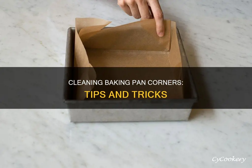 how to clean the corners of a baking pan