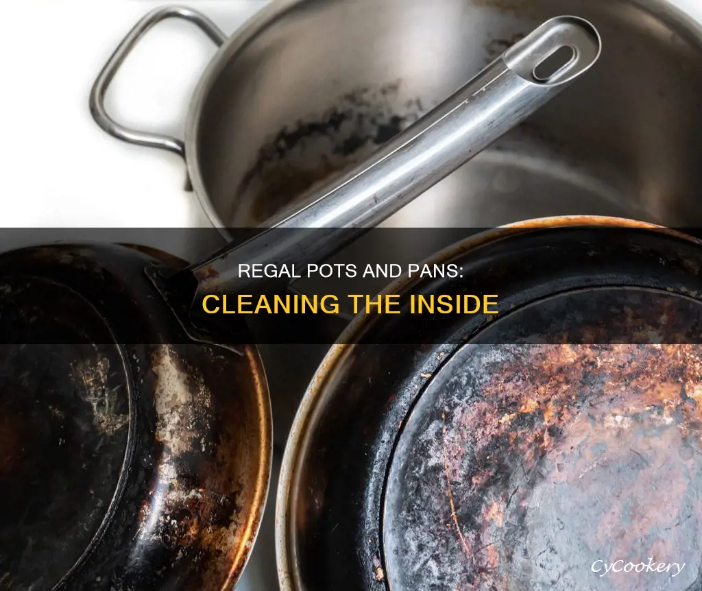 how to clean the inside of regal pots and pans