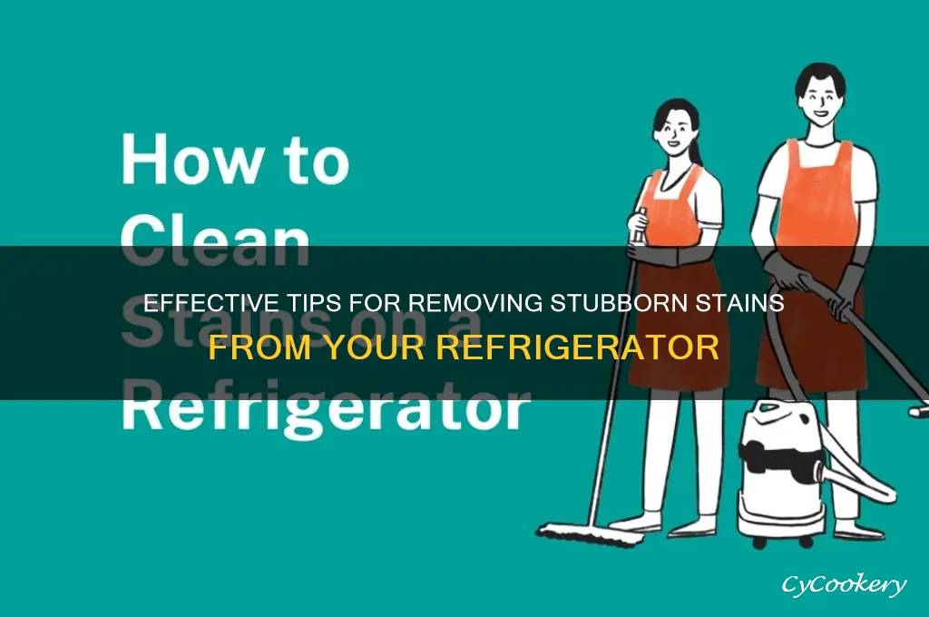 how to clean tough stains in refrigerator