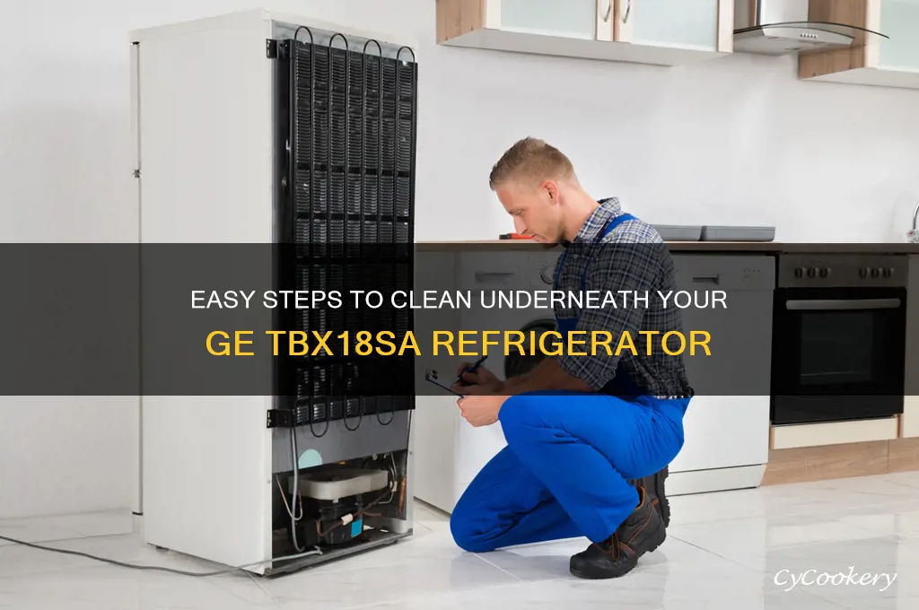 how to clean underneath ge tbx18sa refrigerator