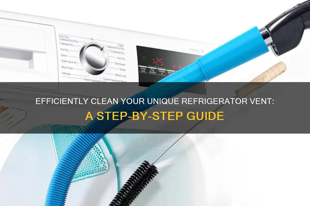 how to clean vent on unique refrigerator
