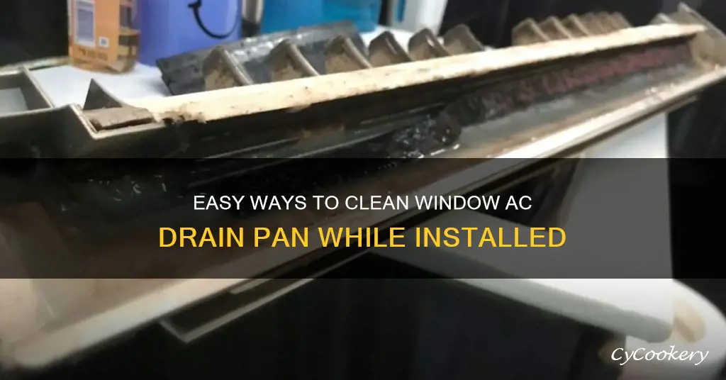 how to clean window air conditioner drain pan without moving
