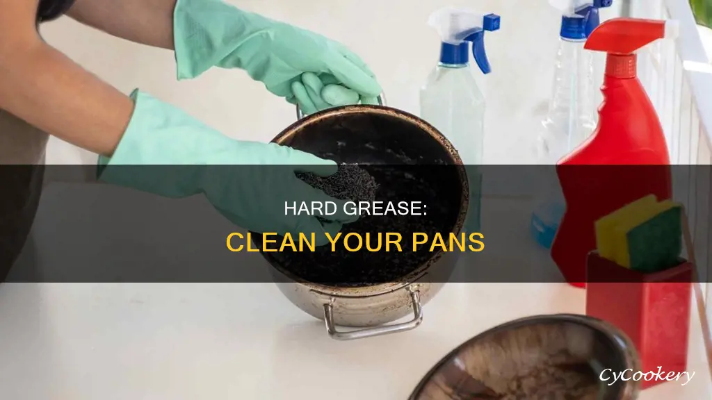 how to cleaning hard grease build up on pans