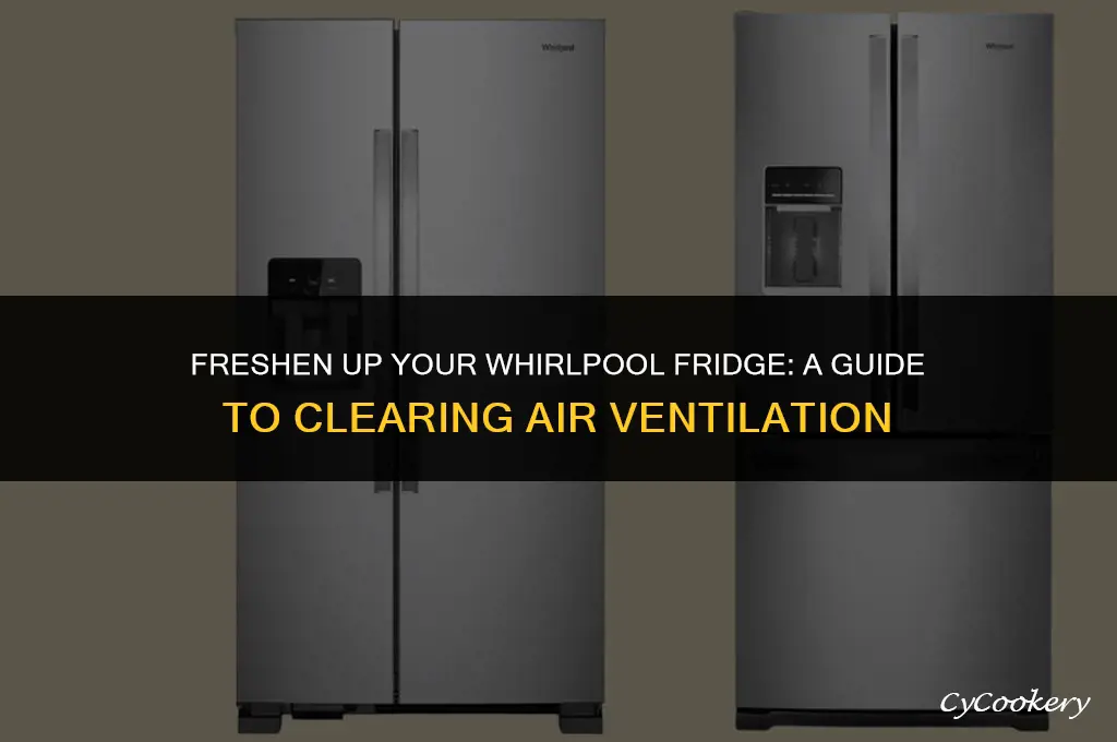 how to clear air ventilation in whirlpool refrigerator
