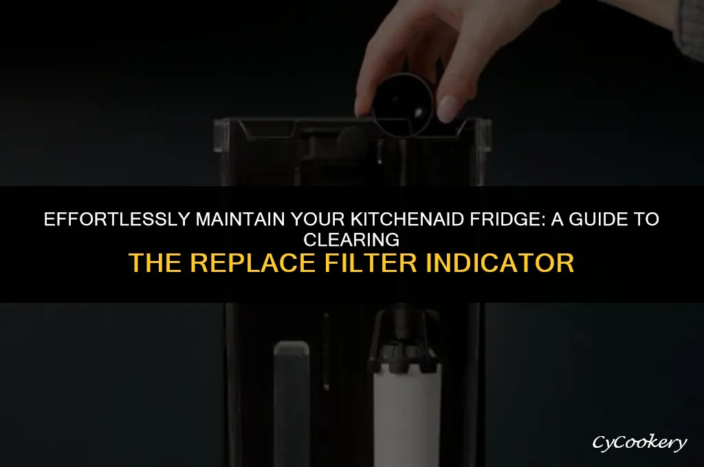 how to clear replace filter on kitchenaid refrigerator