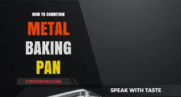 Conditioning Metal Baking Pans: The Ultimate Guide