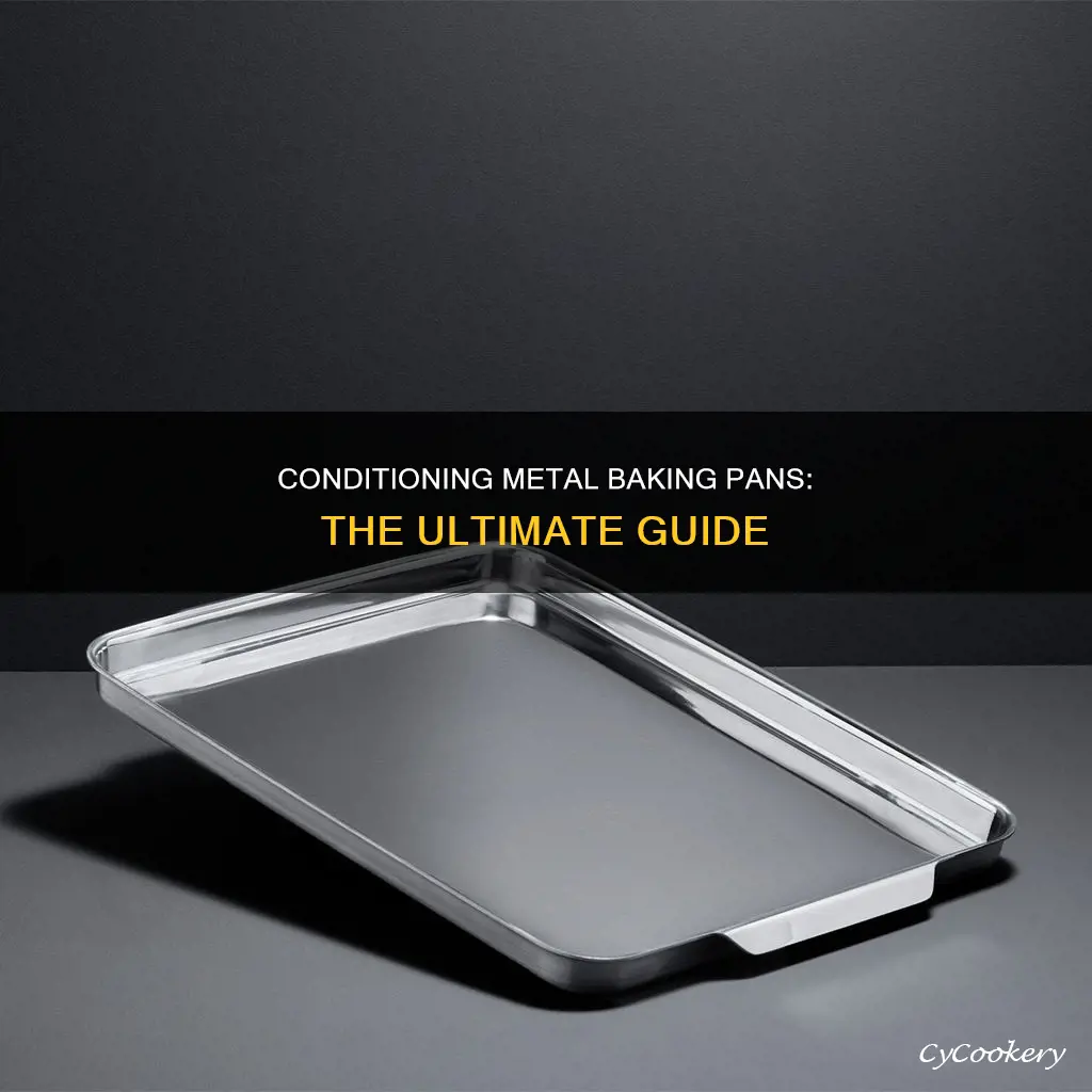 how to condition metal baking pan