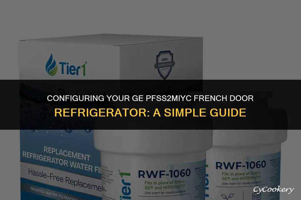 how to configure my gepfss2miyc french door refrigerator