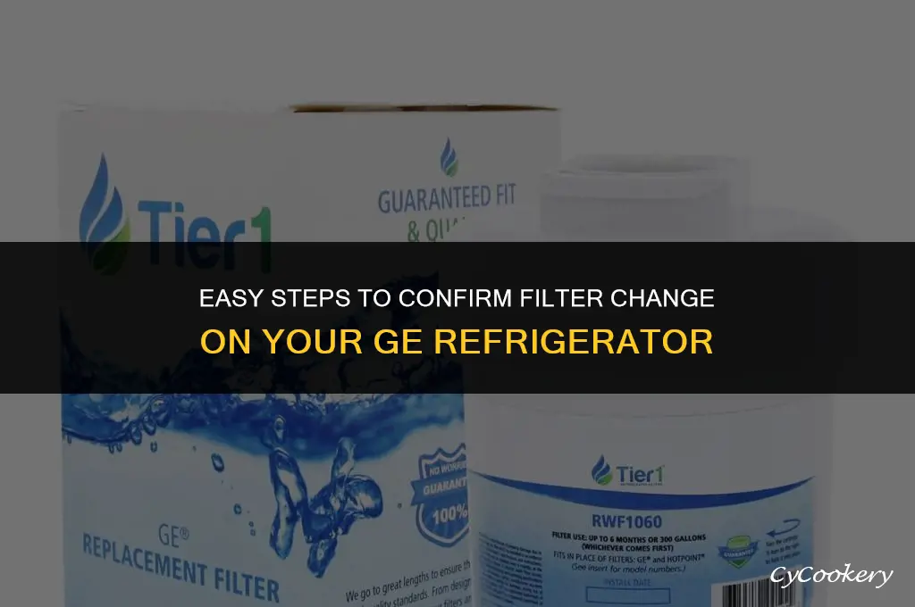 how to confirm filter change on ge refrigerator