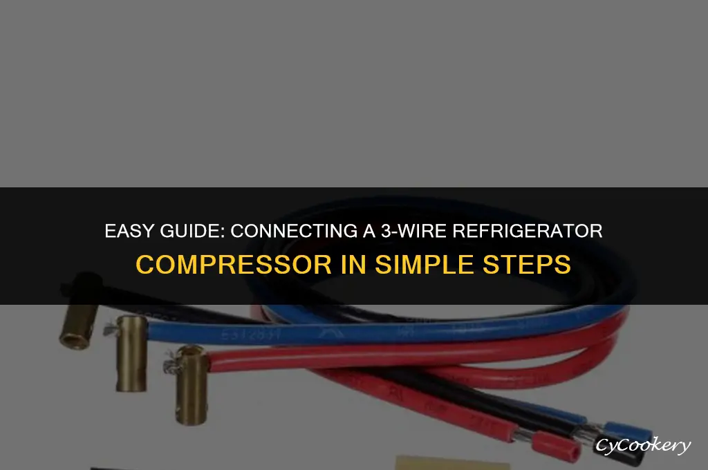 how to connect a 3 wire refrigerator compressor