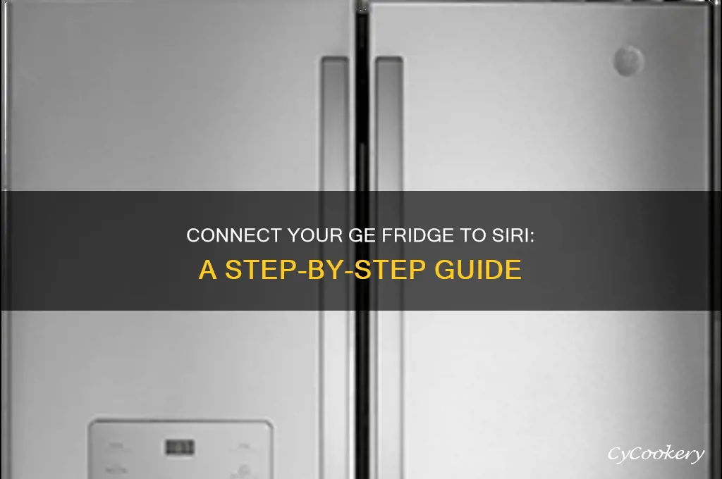 how to connect ge refrigerator to siri