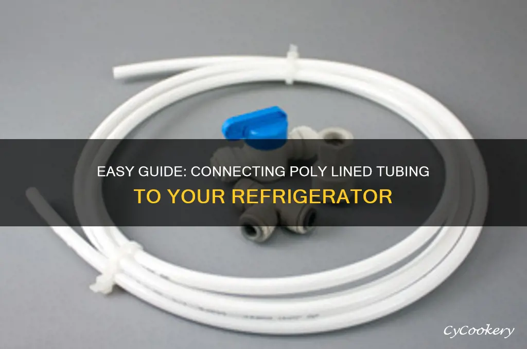 how to connect poly lined tubing refrigerator