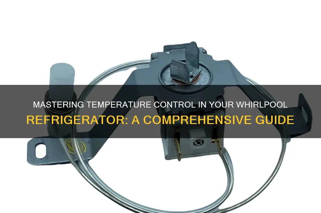 how to control temperature in whirlpool refrigerator