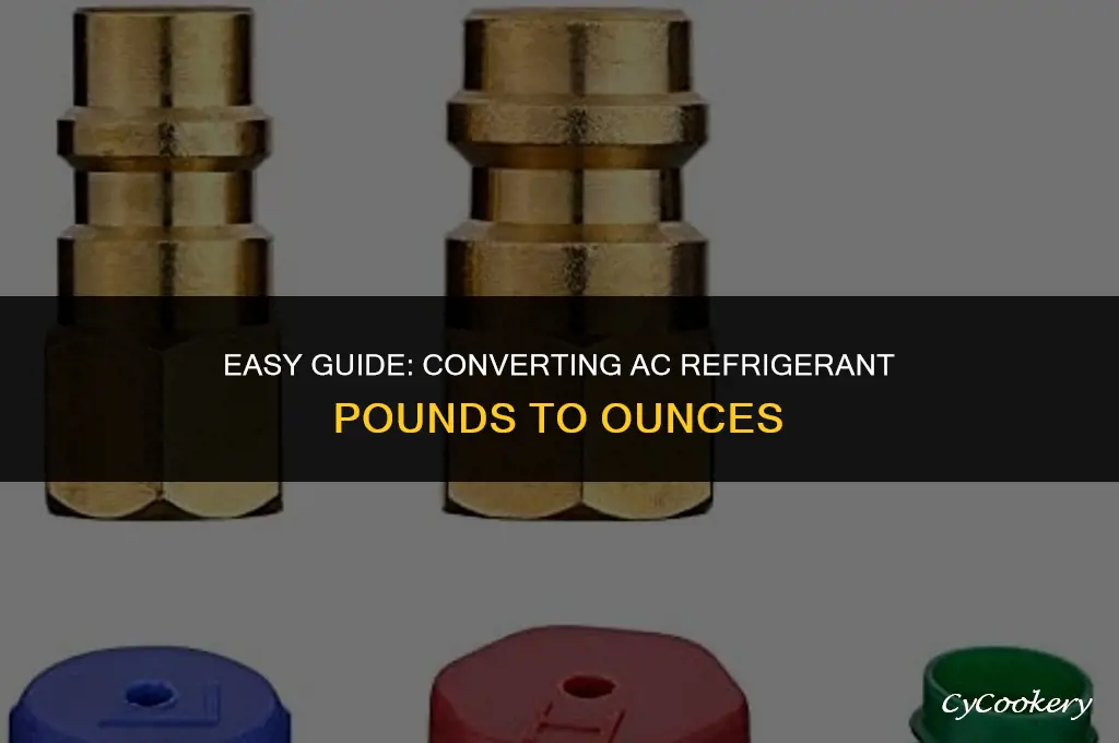 how to convert ac refrigerant pounds to ounces