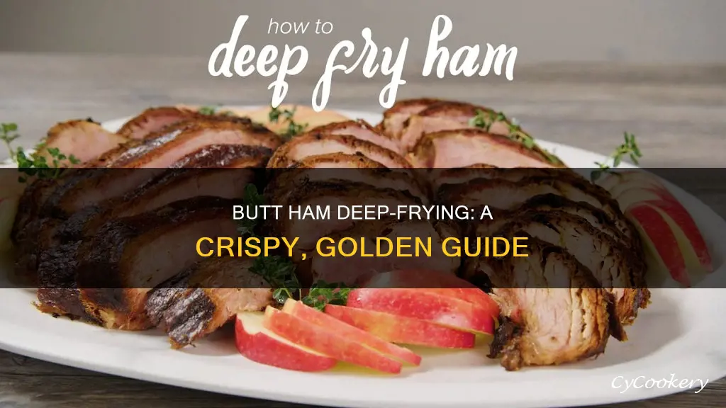 how to cook a butt ham in a deep fryer