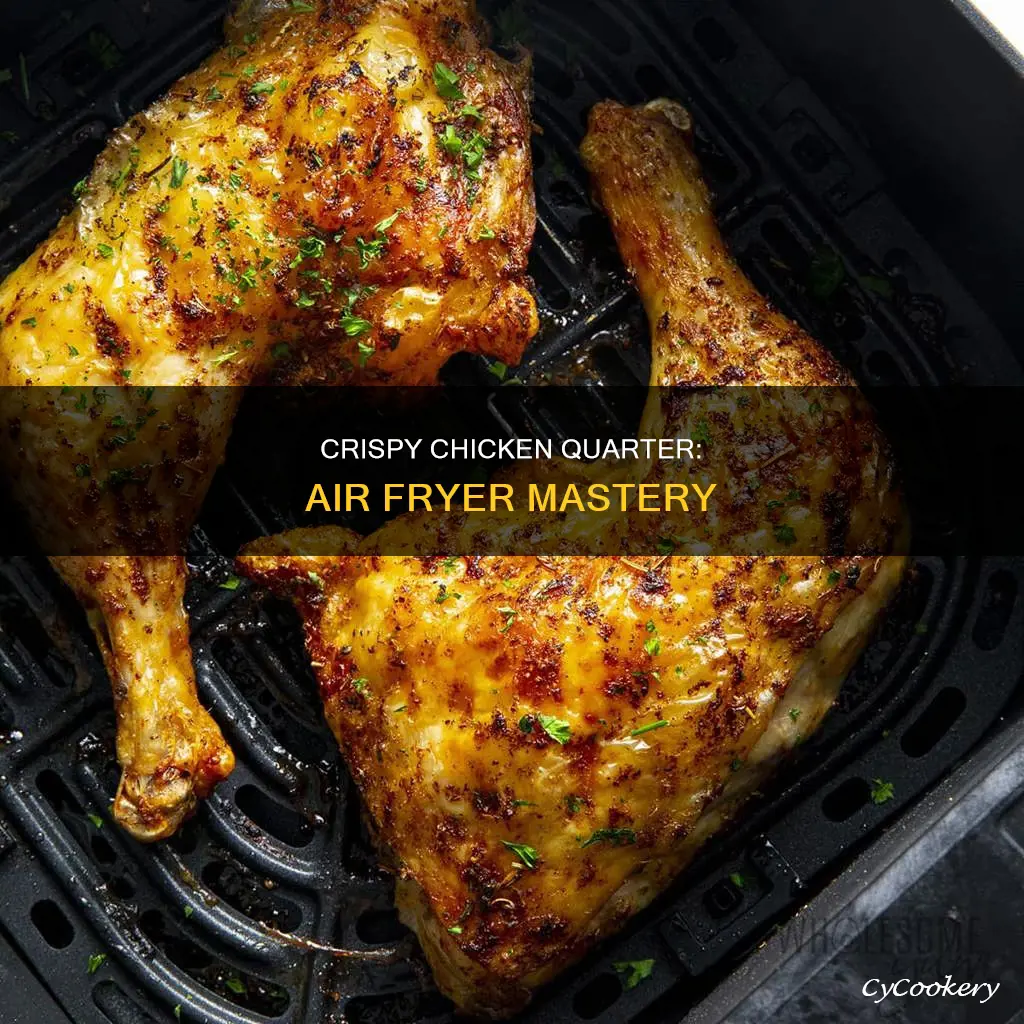 how to cook a chicken quarter in an air fryer