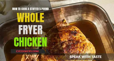 Mastering the Art of Stuffed 5-Pound Whole Fryer Chicken: A Step-by-Step Guide