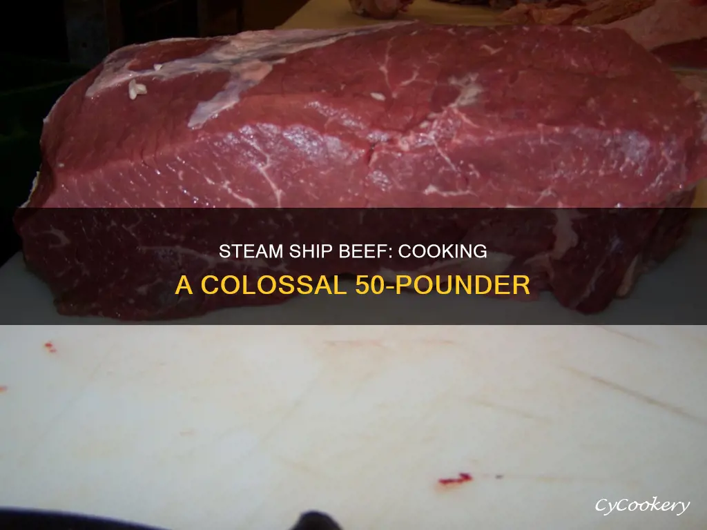 how to cook a50 pound steam ship beef