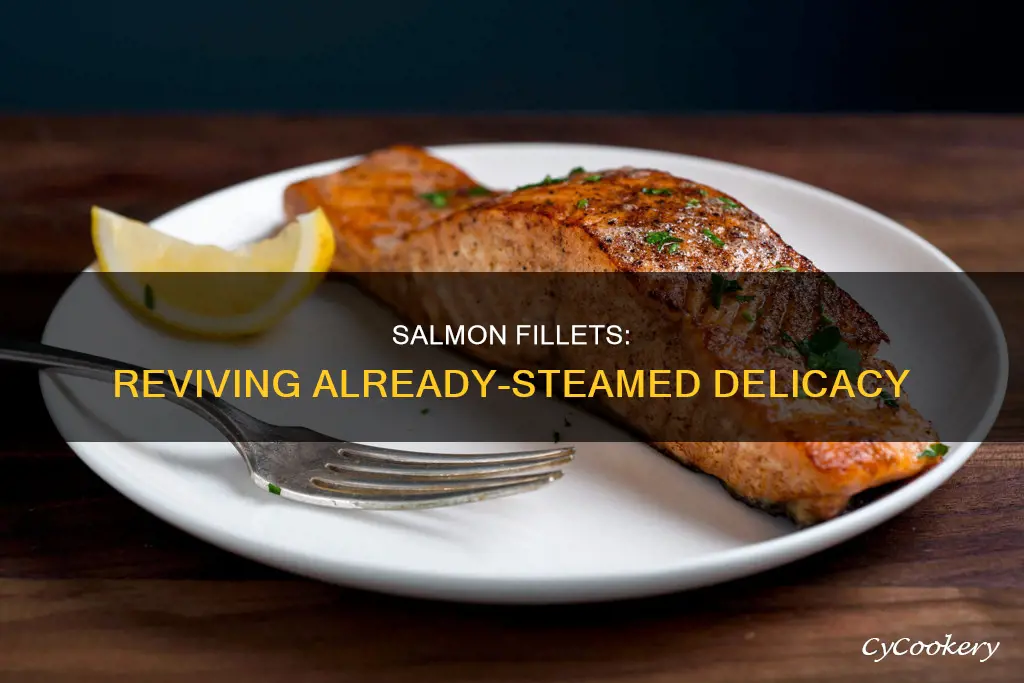 how to cook already steamed salmon fillets