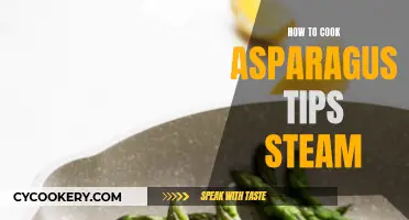 Steaming Asparagus Tips: The Ultimate Guide