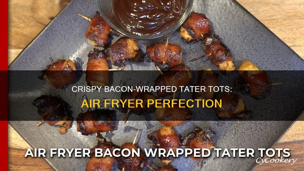 how to cook bacon wrapped tater tots in air fryer