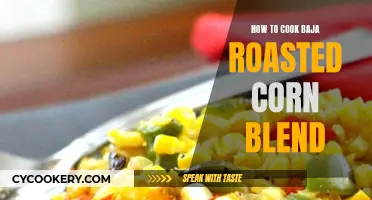 Roasted Corn Blend: A Baja-Style Cooking Guide